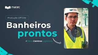 Módulos Sanitários Prontos em obras de Galpões Logísticos | Matec Engenharia