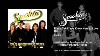 Smokie - If You Think You Know How to Love Me