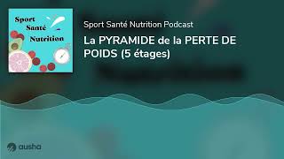 La PYRAMIDE de la PERTE DE POIDS (5 étages)