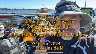 Los Muermos-La Pasada (barcaza río Maullín)-Maullín-Pargua en moto. Región de Los Lagos. 10ene2024.