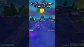 Bro literally came from thin air #fortnite #fortniteshorts #fortnitefunnyshorts #fortnitefunnies