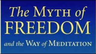 CHOGYAM TRUNGPA -- THE MYTH OF FREEDOM and the Way of Meditation