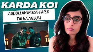 KARDA KOI (ABDULLAH MUZAFFAR X TALHA ANJUM) REACTION/REVIEW!