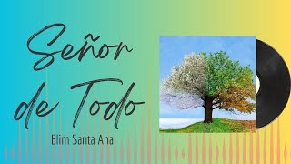 🎵Full Album💿| Señor de Todo | Elim Santa Ana