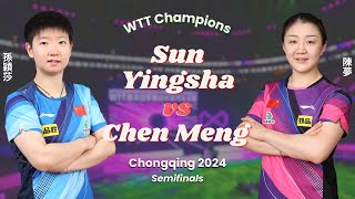 FULL | Sun Yingsha vs Chen Meng (Semifinals, WTT Champions Chongqing 2024)