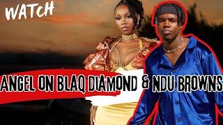 HOT TEA: Angel Ndlela on Blaq Diamond Summer YoMuthi and Dating Ndu Browns in the Past