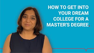 How to Get Into Your Dream College for a Master’s