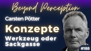 Konzepte glauben: Das einzige Problem der Welt | Carsten Pötter (#188)