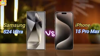 Samsung Galaxy S24 Ultra Vs iPhone 15 Pro Max|Ultimate Flagship Comparison|samsung Vs iphone| best 1