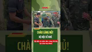 BỘ ĐỘI BỊN RỊN CHIA TAY NHÂN LÀNG NỦ