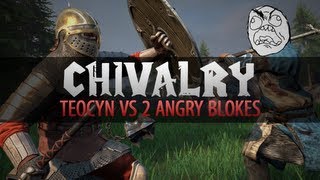 Chivalry: Fighting vs 2 Angry Blokes