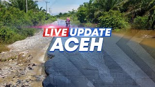 🔴 LIVE UPDATE ACEH | JALAN SINGKIL-UJUNG BAWANG TERGENANG BANJIR HINGGA BALITA MENINGGAL