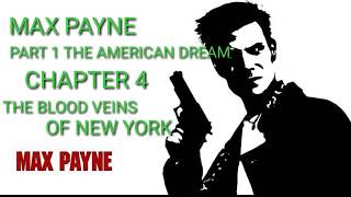 MAX PAYNE PART 1 THE AMERICAN DREAM CHAPTER 4 THE BLOOD VEINS OF NEW YORK