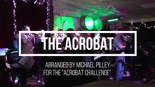 The Acrobat - Bones, a Cancer Fundraiser