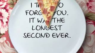 Ristorante Quote - I tried to forget you. It was the longest second ever!