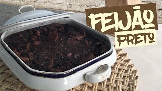 FEIJÃO PRETO - RÁPIDO, FÁCIL E DELICIOSO