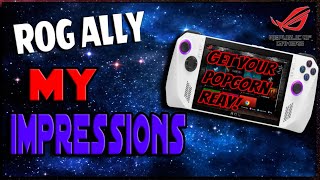 My honest Impressions on the ROG ALLY. And what do I think about it!