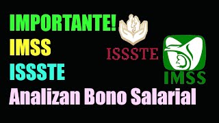 Ultimo Minuto! IMSS e ISSSTE Analizan Bono Salarial 2020