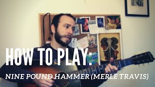 How to Play: Nine Pound Hammer (Merle Travis) Part 1 of 3