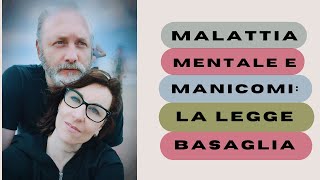 MALATTIA MENTALE, MANICOMI E LEGGE BASAGLIA