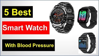 ✅✅Best Smart Watch With Blood Pressure in 2024 (Review) ☑️☑️