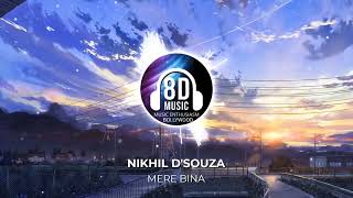 Mere Bina(8D AUDIO) - Crook | Music Enthusiasm Bollywood