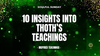 Soulful Sunday   Insights intoThoth's Teachings