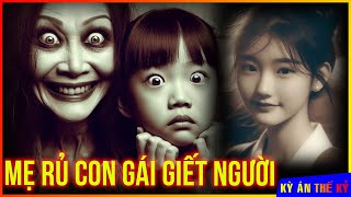 Sự Tàn Nhẫn Vượt Qua Giới Hạn Của Con Người - Kế Hoạch Độc Ác Của Hai Mẹ Con | Kỳ Án #528