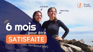 6 mois pour être satisfaite (ou remboursée) | Bouge ta Boite