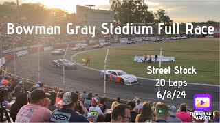 Full Short Track Race: Bowman Gray Stadium Street Stock 20 Lap Feature 6/8/24