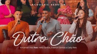 Outro Chão (Ao Vivo) - Emanoel Vitor, Gaby Reis, Everton Santos - Acoustic Session