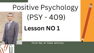 Positive   psychology psy 409 Lesson No 01