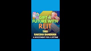 Gifting a REIT on Raksha Bandhan : A Modern Investment for a Timeless Bond