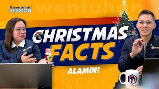 Christmas Facts | KWENTUHAN SESSION