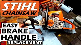 STIHL CHAINSAW BRAKE HANDLE REPLACEMENT MADE EASY!