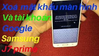 xóa tài khoản Google Samsung J7 prime. Hard Reset Samsung J7 prime. FRP Bypass Samsung J7 prime