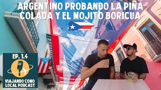 ARGENTINO CON MOJITO VS. CHAT GPT | VIAJANDO COMO LOCAL | PUERTO RICO CON MAURO ALBARRACIN | EP 1.4