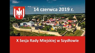 X Sesja Rady Miejskiej w Szydłowie, 14.06.2019 r.