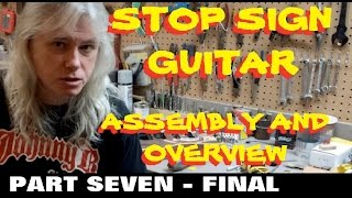 STOP SIGN GUITAR-part 7 FINAL Assembly and review.