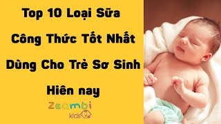 Top 10 Loại Sữa Cho Trẻ Sơ Sinh Tốt Nhất Hiện Nay | Đinh Thị Kiều Oanh