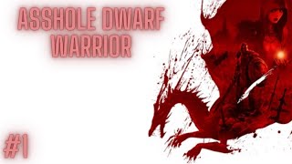 Dragon Age Origins - Asshole Dwarf Warrior pt. 1.5