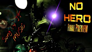 [SFM/FNaF] - Final Preview - "No Hero" (Song by JT Music)