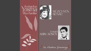 Kezban Kızı Yosma Diye Sardılar (feat. Yesari Asım Arsoy) (Taş Plaktan Günümüze)