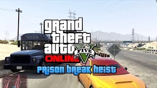 GTA 5 ONLINE PRISON BREAK HEIST