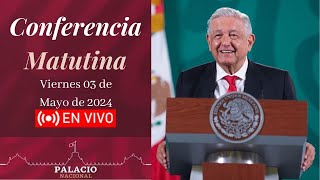 🎤📢 Conferencia Matutina de la Presidencia de la República. Mañanera AMLO 03 de Mayo de 2024