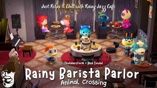 Cozy Rainy Barista Parlor ☕ 11 Hours Upbeat Smooth Jazz Music | Cute animal crossing ambience💕🥰