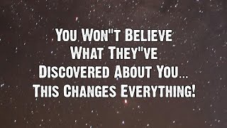 You Won’t Believe What They’ve Discovered About You… | Angels Messages