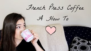 How to Make French Press Coffee