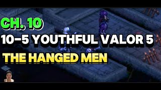 sword of convallaria 10-5 youthful valor 5 chapter 10 the hanged men guide | 3 star common