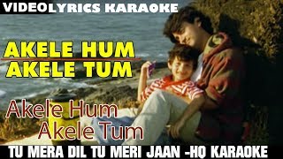 TU MERA DIL TU MERI JAAN - AKELE HUM AKELE TUM - HQ VIDEO LYRICS KARAOKE BY SAGAR